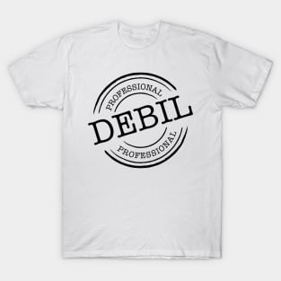 Professional Debil T-Shirt